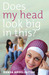 Does My Head Look Big in This? (Paperback)