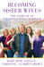 Becoming Sister Wives: The Story of an Unconventional Marriage (ebook)