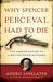 Why Spencer Perceval Had to Die by Andro Linklater Why Spencer Perceval Had to Die by Andro Linklater