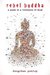 Rebel Buddha: A Guide to a Revolution of Mind (Paperback)