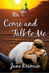Come and Talk to Me Come and Talk to Me