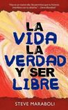 La Vida, La Verdad, y Ser Libre