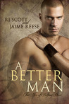 A Better Man by R.J. Scott