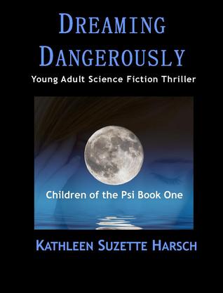 Dreaming Dangerously (Children of the Psi, #1)