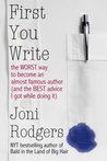 First You Write by Joni Rodgers First You Write by Joni Rodgers