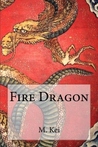 Fire Dragon by M. Kei