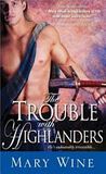 The Trouble with Highlanders (Highlander, #5)