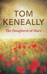 The Daughters of Mars by Thomas Keneally The Daughters of Mars by Thomas Keneally