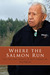 Where the Salmon Run by Trova Heffernan