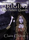 The Fallen Queen (Origins, #1) The Fallen Queen (Origins, #1)