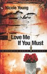 Love Me If You Must (Patricia Amble, #1) Love Me If You Must (Patricia Amble, #1)