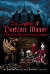 The Legend of Darklore Manor and Other Tales of Terror