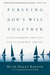 Pursuing God's Will Togethe...