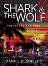 Shark & The Wolf by Daniel D. Shields