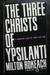 The Three Christs of Ypsilanti by Milton Rokeach The Three Christs of Ypsilanti by Milton Rokeach