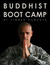Buddhist Boot Camp by Timber Hawkeye Buddhist Boot Camp by Timber Hawkeye