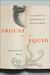 Proust and the Squid: The Story and Science of the Reading Brain (Hardcover)