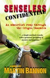 Senseless Confidential by Martin Bannon Senseless Confidential by Martin Bannon