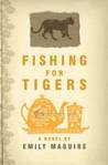 Fishing for Tigers by Emily Maguire Fishing for Tigers by Emily Maguire