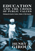 Education and the Crisis of Public Values: Challenging the Assault on Teachers, Students, & Public Education