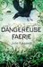 Dangereuse Faerie (Les royaumes invisibles, #3.5)