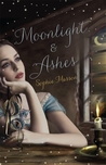 Moonlight and Ashes by Sophie Masson Moonlight and Ashes by Sophie Masson
