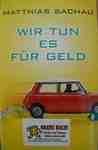 Wir tun es für Geld Wir tun es für Geld
