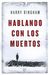 Hablando con los muertos (Paperback)