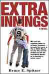 Extra Innings by Bruce E. Spitzer Extra Innings by Bruce E. Spitzer