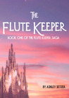 The Flute Keeper (The Flute Keeper Saga, #1) The Flute Keeper (The Flute Keeper Saga, #1)