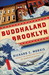 Buddhaland Brooklyn: A Novel (Hardcover)
