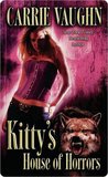 Kitty's House of Horrors (Kitty Norville, #7)