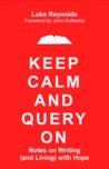 Keep Calm and Query on