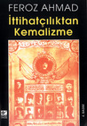 İttihatçılıktan Kemalizme İttihatçılıktan Kemalizme