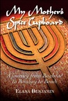 My Mother's Spice Cupboard by Elana Benjamin My Mother's Spice Cupboard by Elana Benjamin