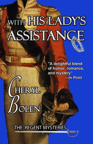 With His Lady's Assistance by Cheryl Bolen With His Lady's Assistance by Cheryl Bolen