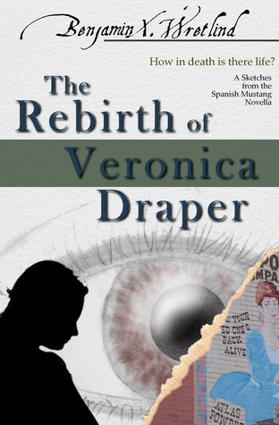 The Rebirth of Veronica Draper (Sketches from the Spanish Mustang)