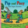 The Super Scooter (Pip and Posy)