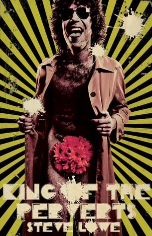 King of the Perverts by Steve  Lowe