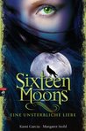 Sixteen Moons - Eine Unsterbliche Liebe