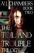 The Toil and Trouble Trilog...