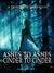 Ashes to Ashes and Cinder t...
