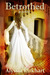 Betrothed by Alyssia Kirkhart Betrothed by Alyssia Kirkhart