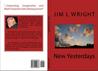 New Yesterdays by Jim L. Wright New Yesterdays by Jim L. Wright