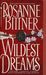 Wildest Dreams by Rosanne Bittner Wildest Dreams by Rosanne Bittner