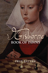 Gisborne: Book of Pawns (Gisborne, #1)