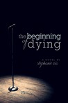 The Beginning of Dying by Stephanie Zia The Beginning of Dying by Stephanie Zia