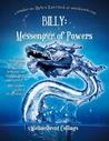 Billy: Messenger of Powers (Billy Jones, #1) Billy: Messenger of Powers (Billy Jones, #1)