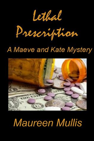 Lethal Prescription (A Maeve and Kate Mystery, #2)