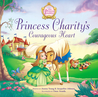Princess Charity's Courageous Heart Princess Charity's Courageous Heart
